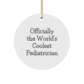 Funny Pediatrician Gifts, 'Officially The World's Coolest Pediatrician' Circle Ornament, White, Christmas Unique Gifts from Family for Pediatrician - Image 1